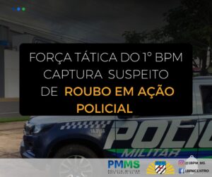 Policiais militares do 1º BPM prendem suspeito de roubo