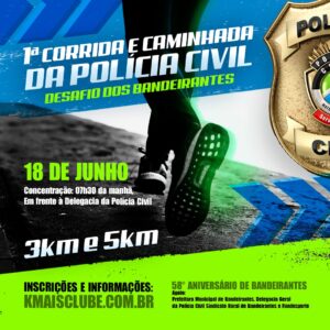 1ª Corrida e Caminhada da Polícia Civil – Desafio dos Bandeirantes acontece no domingo
